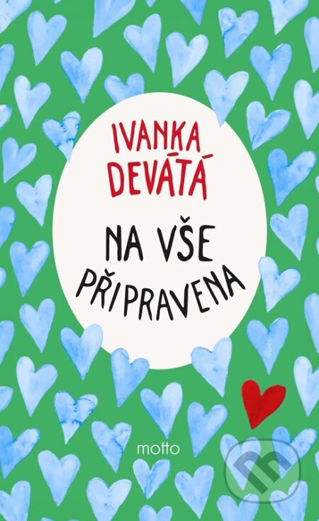 Kniha: Na vše připravena (Ivanka Devátá, Marie Formáčková a Kristina Vochočová). Motto, 2025 Kniha: Na vše připravena (Ivanka Devátá, Marie Formáčková a Kristina Vochočová). Motto, 2025