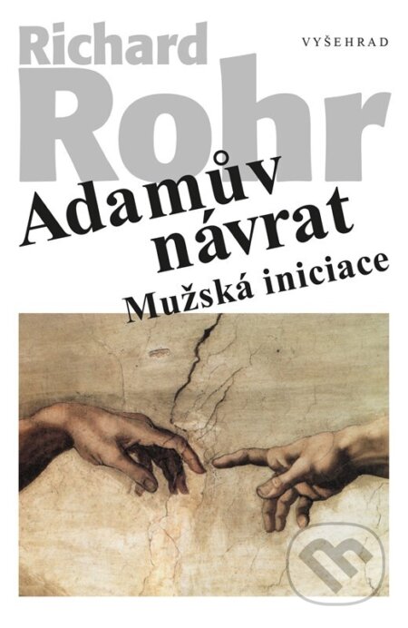 Kniha: Adamův návrat (Richard Rohr). Vyšehrad, 2025 Kniha: Adamův návrat (Richard Rohr). Vyšehrad, 2025