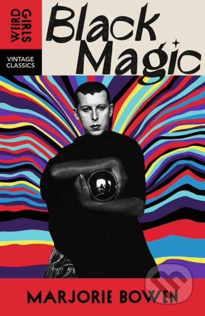 Kniha: Black Magic (Marjorie Bowen). Vintage, 2025 Kniha: Black Magic (Marjorie Bowen). Vintage, 2025