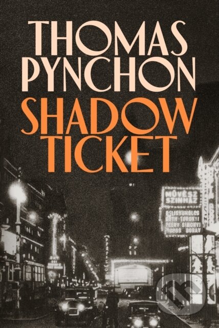 Kniha: Shadow Ticket (Thomas Pynchon). Vintage, 2025 Kniha: Shadow Ticket (Thomas Pynchon). Vintage, 2025