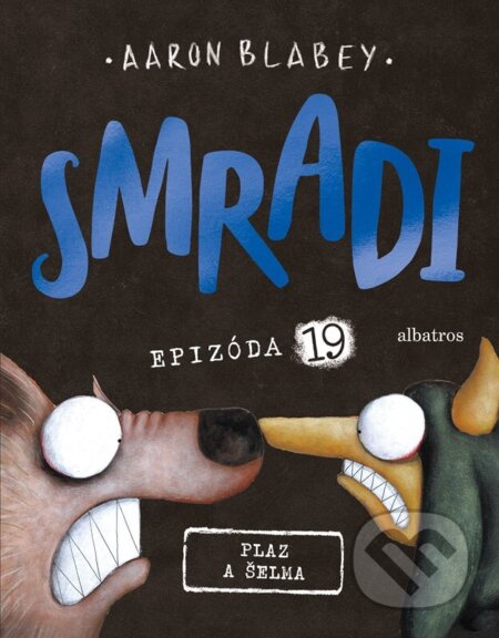Kniha: Smradi: Epizóda 19 (Aaron Blabey). Albatros SK, 2025 Kniha: Smradi: Epizóda 19 (Aaron Blabey). Albatros SK, 2025