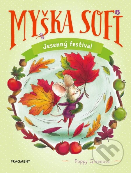 Kniha: Myška Sofi 7: Jesenný festival (Poppy Green). Fragment, 2025 Kniha: Myška Sofi 7: Jesenný festival (Poppy Green). Fragment, 2025