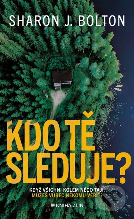 Kniha: Kdo tě sleduje? (Sharon J. Bolton). Kniha Zlín, 2025 Kniha: Kdo tě sleduje? (Sharon J. Bolton). Kniha Zlín, 2025