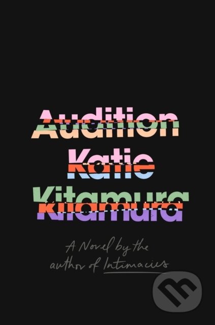 Kniha: Audition (Katie Kitamura). Fern Press, 2025 Kniha: Audition (Katie Kitamura). Fern Press, 2025