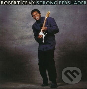 Hudobné CD: Robert Cray: Strong Persuader LP (Bertus). Bertus, 2022 Hudobné CD: Robert Cray: Strong Persuader LP (Bertus). Bertus, 2022