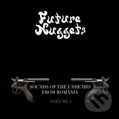 Hudobné CD: Future Nuggets Vol. 4 LP (Bertus). Bertus, 2022 Hudobné CD: Future Nuggets Vol. 4 LP (Bertus). Bertus, 2022