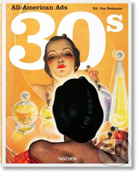 Kniha: All-American Ads of the 30s (Jim Heimann). Taschen, 2025 Kniha: All-American Ads of the 30s (Jim Heimann). Taschen, 2025