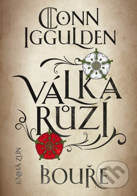 Kniha: Válka růží 1: Bouře (Conn Iggulden). Kniha Zlín, 2025 Kniha: Válka růží 1: Bouře (Conn Iggulden). Kniha Zlín, 2025