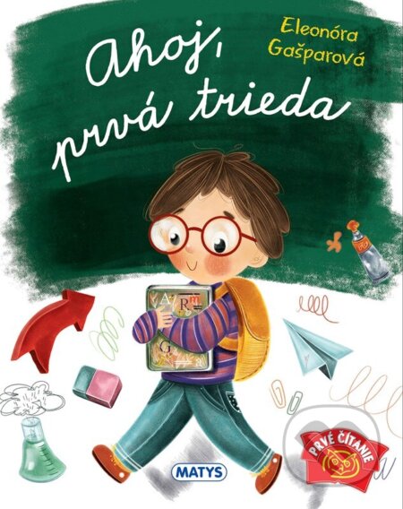 Kniha: Ahoj, prvá trieda (Eleonóra Gašparová). Matys, 2025 Kniha: Ahoj, prvá trieda (Eleonóra Gašparová). Matys, 2025