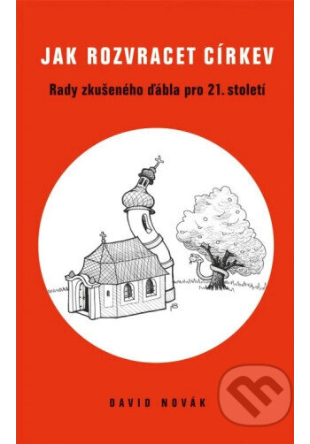 Kniha: Jak rozvracet církev : rady zkušeného ďábla pro 21. století (David Novák). Paulínky, 2025 Kniha: Jak rozvracet církev : rady zkušeného ďábla pro 21. století (David Novák). Paulínky, 2025