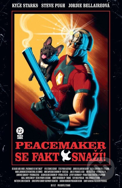 Kniha: Peacemaker se fakt snaží! (Black Label) (Kyle Starks a Steve Pugh). Crew, 2025 Kniha: Peacemaker se fakt snaží! (Black Label) (Kyle Starks a Steve Pugh). Crew, 2025