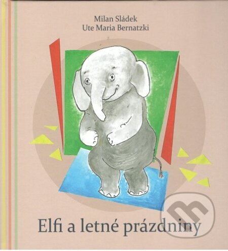Kniha: Elfi a letné prázdniny (Ute Maria Bernatzki). Petrus, 2025 Kniha: Elfi a letné prázdniny (Ute Maria Bernatzki). Petrus, 2025