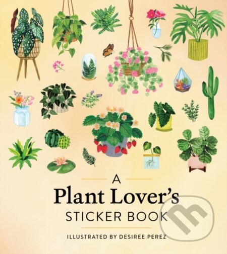 Kniha: A Plant Lovers Sticker Book (Workman Publishing). Workman Publishing, 2025 Kniha: A Plant Lovers Sticker Book (Workman Publishing). Workman Publishing, 2025