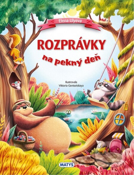 Kniha: Rozprávky na pekný deň - Rozprávky na dobrú noc (Elena Ulyeva). Matys, 2025 Kniha: Rozprávky na pekný deň - Rozprávky na dobrú noc (Elena Ulyeva). Matys, 2025