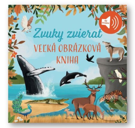 Kniha: Veľká obrázková kniha: Zvuky zvierat (Svojtka&Co.). Svojtka&Co., 2025 Kniha: Veľká obrázková kniha: Zvuky zvierat (Svojtka&Co.). Svojtka&Co., 2025