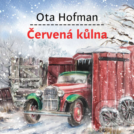Audiokniha: Červená kůlna (Ota Hofman). Tympanum, 2025 Audiokniha: Červená kůlna (Ota Hofman). Tympanum, 2025