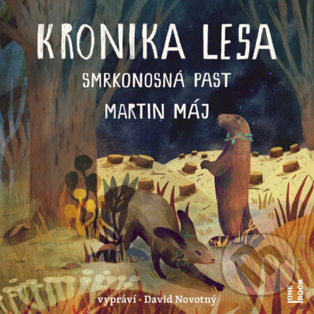 Audiokniha: Kronika lesa 2: Smrkonosná past (Martin Máj). OneHotBook, 2025 Audiokniha: Kronika lesa 2: Smrkonosná past (Martin Máj). OneHotBook, 2025