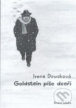 Kniha: Goldstein píše dceři (Irena Dousková). Druhé město, 2006 Kniha: Goldstein píše dceři (Irena Dousková). Druhé město, 2006