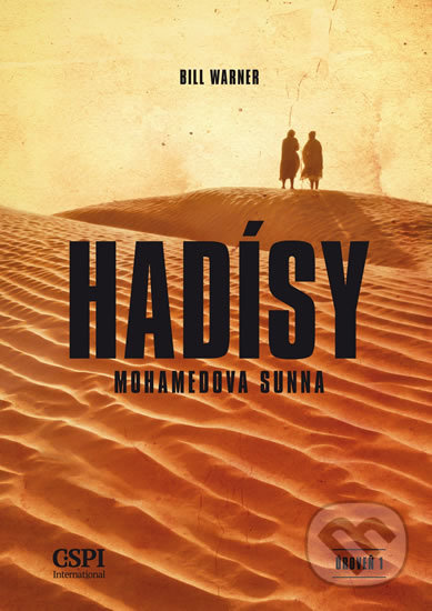 Kniha: Hadísy (Bill Warner). Center for the Study of Political Islam, 2015 Kniha: Hadísy (Bill Warner). Center for the Study of Political Islam, 2015