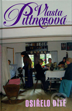 Kniha: Osiřelo dítě (Ivana Bűttnerová a Vlasta Pittnerová). Kamélie, 2005 Kniha: Osiřelo dítě (Ivana Bűttnerová a Vlasta Pittnerová). Kamélie, 2005