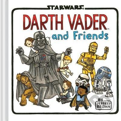Darth Vader and Friends - Jeffrey Brown, Chronicle Books, 2015