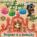 Hudební CD: Hrajeme si u maminky (). , 2005 Hudební CD: Hrajeme si u maminky (). , 2005