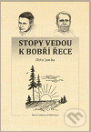 Kniha: Stopy vedou k Bobří řece (Otto Janka). Nová tiskárna Pelhřimov, 2010 Kniha: Stopy vedou k Bobří řece (Otto Janka). Nová tiskárna Pelhřimov, 2010