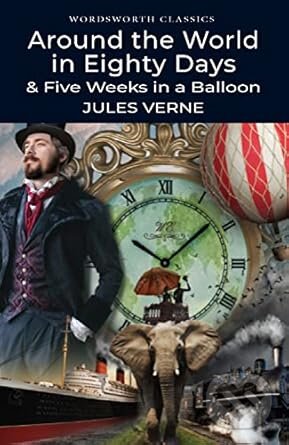 Kniha: Around the World in 80 Days / Five Weeks in a Balloon (Jules Verne). Wordsworth, 1994 Kniha: Around the World in 80 Days / Five Weeks in a Balloon (Jules Verne). Wordsworth, 1994