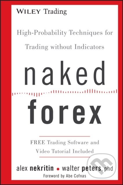 Kniha: Naked Forex (Alex Nekritin a Walter Peters). John Wiley & Sons, 2012 Kniha: Naked Forex (Alex Nekritin a Walter Peters). John Wiley & Sons, 2012