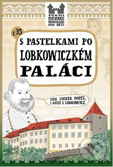 Kniha: S pastelkami po Lobkowiczkém paláci (Eva Chupíková). Hranostaj, 2014 Kniha: S pastelkami po Lobkowiczkém paláci (Eva Chupíková). Hranostaj, 2014