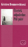 Kniha: Čtvrtek odpoledne. Půl páté (Kristien Hemmerechts). Eroika, 2004 Kniha: Čtvrtek odpoledne. Půl páté (Kristien Hemmerechts). Eroika, 2004