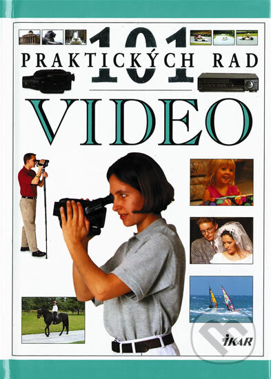 Kniha: Video - 101 praktických rad (Roland Lewis a Roy Lewis). Ikar CZ, 2000 Kniha: Video - 101 praktických rad (Roland Lewis a Roy Lewis). Ikar CZ, 2000