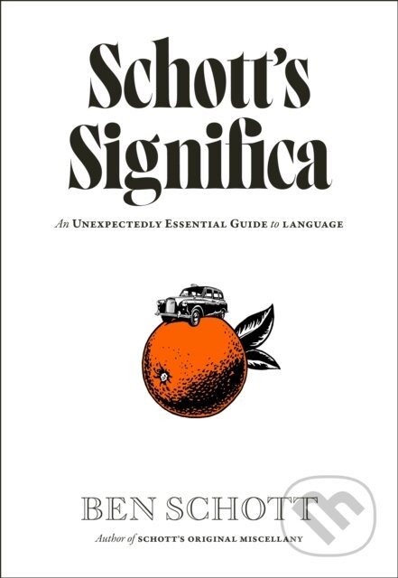 Kniha: Schott’s Significa (Ben Schott). Penguin Books, 2025 Kniha: Schott’s Significa (Ben Schott). Penguin Books, 2025