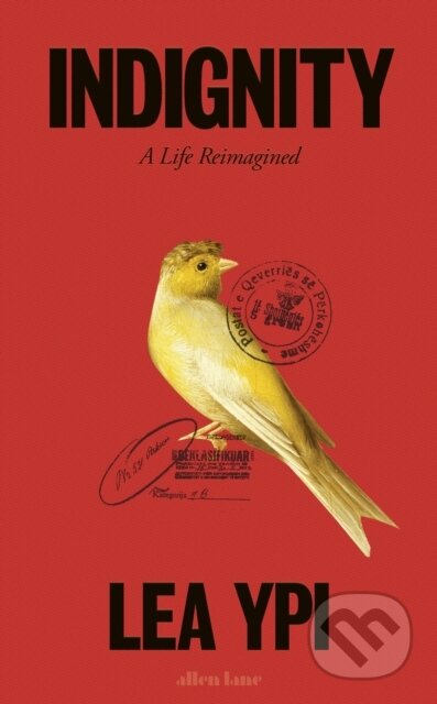 Kniha: Indignity (Lea Ypi). Penguin Books, 2025 Kniha: Indignity (Lea Ypi). Penguin Books, 2025