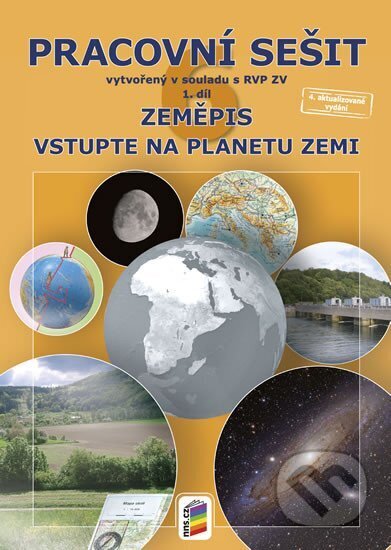 Kniha: Zeměpis 6, 1. díl - Vstupte na planetu Zemi (barevný pracovní sešit) (NNS). NNS Kniha: Zeměpis 6, 1. díl - Vstupte na planetu Zemi (barevný pracovní sešit) (NNS). NNS