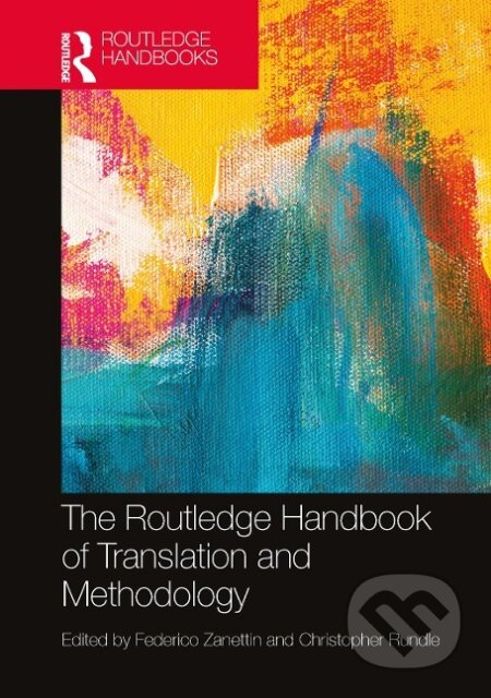 Kniha: The Routledge Handbook of Translation and Methodology (Federico Zanettin). Routledge, 2022 Kniha: The Routledge Handbook of Translation and Methodology (Federico Zanettin). Routledge, 2022