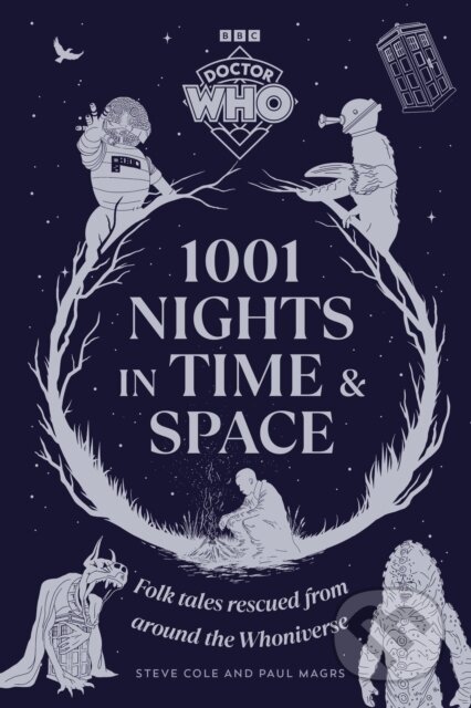 Kniha: Doctor Who: 1001 Nights in Time and Space (Steve Cole). Ebury Publishing, 2025 Kniha: Doctor Who: 1001 Nights in Time and Space (Steve Cole). Ebury Publishing, 2025