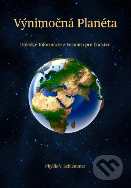 Kniha: Výnimočná planéta (Phyllis V. Schlemmer). Nové energie života, n. o., Ariadné, 2021 Kniha: Výnimočná planéta (Phyllis V. Schlemmer). Nové energie života, n. o., Ariadné, 2021