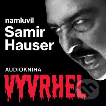 Audiokniha: Vyvrhel (Samir Hauser). Okraj media, 2025 Audiokniha: Vyvrhel (Samir Hauser). Okraj media, 2025