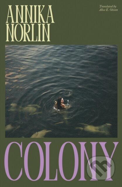 Kniha: Colony (Annika Norlin). Scribe Publications, 2025 Kniha: Colony (Annika Norlin). Scribe Publications, 2025