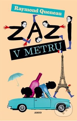 Kniha: Zazi v metru (Raymond Queneau). Argo, 2025 Kniha: Zazi v metru (Raymond Queneau). Argo, 2025