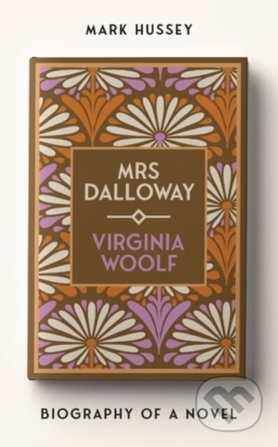 Kniha: Mrs Dalloway (Mark Hussey). Manchester University Press, 2025 Kniha: Mrs Dalloway (Mark Hussey). Manchester University Press, 2025
