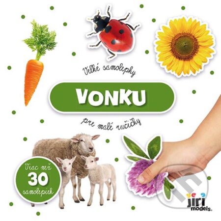Kniha: Veľké samolepky pre malé ručičky: Vonku (Jiri Models SK). Jiri Models SK, 2025 Kniha: Veľké samolepky pre malé ručičky: Vonku (Jiri Models SK). Jiri Models SK, 2025