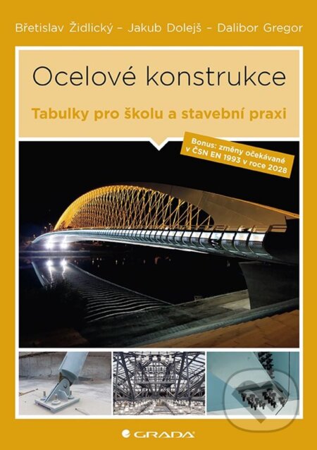 Kniha: Ocelové konstrukce (Jakub Dolejš, Břetislav Židlický a Dalibor Gregor). Grada, 2025 Kniha: Ocelové konstrukce (Jakub Dolejš, Břetislav Židlický a Dalibor Gregor). Grada, 2025