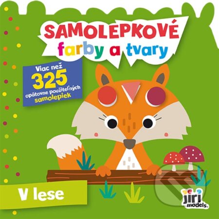 Kniha: Samolepkové farby a tvary pre najmenších: (zvieratká) V lese (Jiri Models SK). Jiri Models SK, 2025 Kniha: Samolepkové farby a tvary pre najmenších: (zvieratká) V lese (Jiri Models SK). Jiri Models SK, 2025