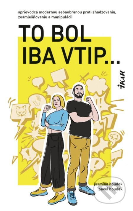 Kniha: To bol iba vtip... (Jasmína Houdek a Pavel Houdek). Ikar, 2025 Kniha: To bol iba vtip... (Jasmína Houdek a Pavel Houdek). Ikar, 2025