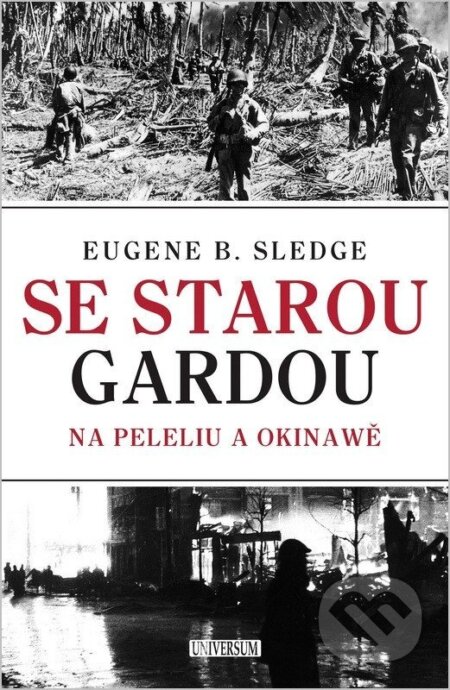 Kniha: Se starou gardou (Eugene B. Sledge). Universum, 2025 Kniha: Se starou gardou (Eugene B. Sledge). Universum, 2025