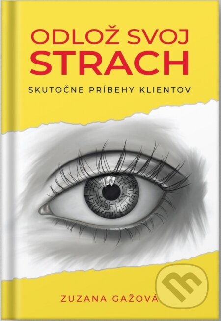 Kniha: Odlož svoj strach (Zuzana Gažová). T.D.P., 2023 Kniha: Odlož svoj strach (Zuzana Gažová). T.D.P., 2023