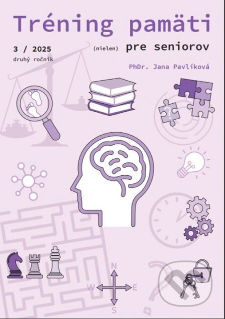 Kniha: Tréning pamäti (nielen) pre seniorov 3/2025 (Jana Pavlíková). Petit Press, 2025 Kniha: Tréning pamäti (nielen) pre seniorov 3/2025 (Jana Pavlíková). Petit Press, 2025