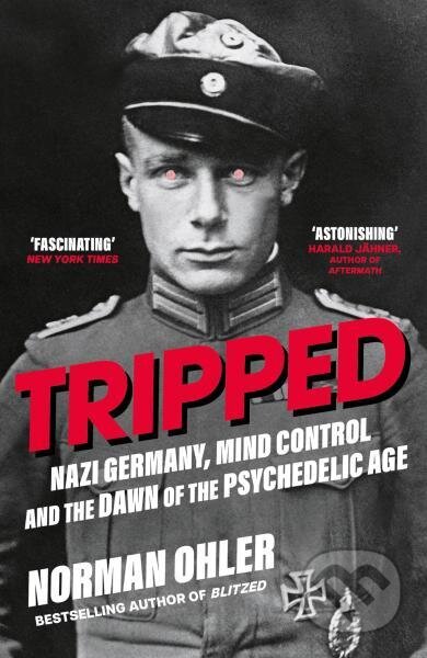 Kniha: Tripped (Norman Ohler). Atlantic Books, 2025 Kniha: Tripped (Norman Ohler). Atlantic Books, 2025
